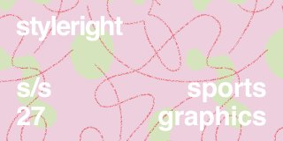 ㅤ
STYLE RIGHT SPORTS GRAPHICS TREND REPORT S/S 2027...